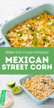 5-min Mexican Street Corn Casserole - Peanut Blossom